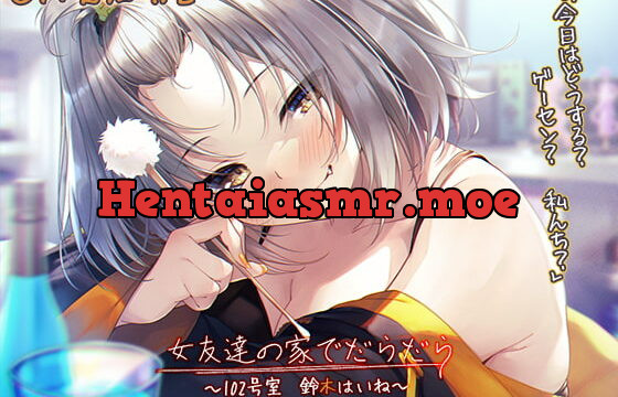 [RJ340922] Lazy Relaxation With Your Female Friend ~Room 102, Haine Suzuki~