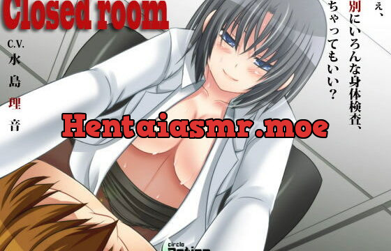 [RJ063899] Closed room～身体検査、しちゃってもいい?～