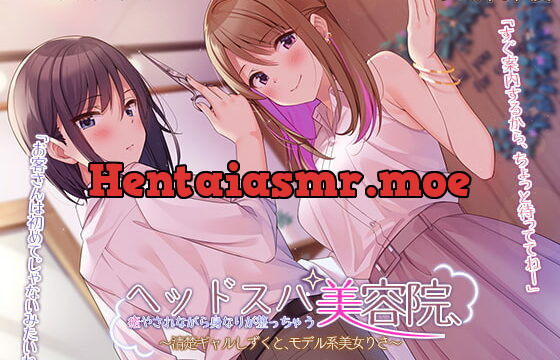 [RJ355903] Soothing, Styling, and Head Spa ~Pure Gal Shizuku and Model Risa~