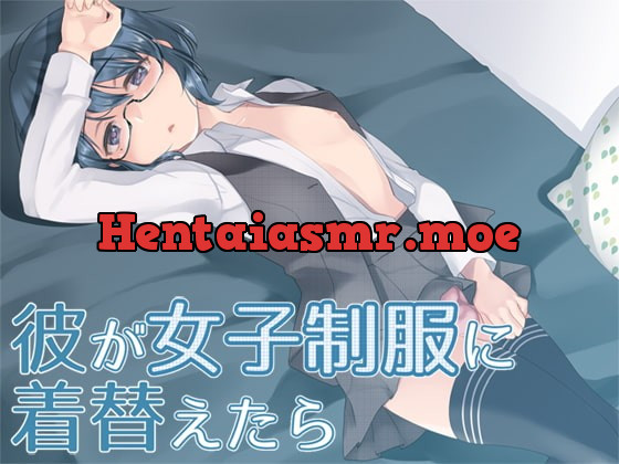 [RJ257378] - [RJ257378] 彼が女子制服に着替えたら