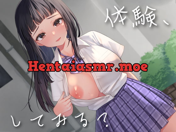 [RJ383643] - [RJ383643] 【オホ声あり】体験、してみる?〜⚪︎交JKに注意したら、セフレになった件〜