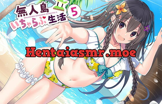 [RJ338729] 無人島いちゃらぶ生活5