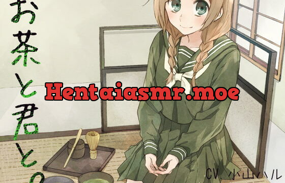 [RJ202125] A Tea Ceremony With You