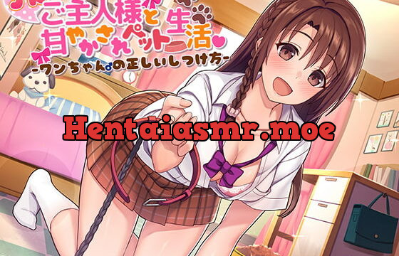 [RJ234678] Pampering life as schoolgirl’s pet ~How to train your new puppy~