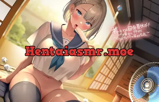 ギャルとの田舎夏休み～やる事ないし汗だく中出しセックスで孕ませちゃお～【フォーリーサウンド】