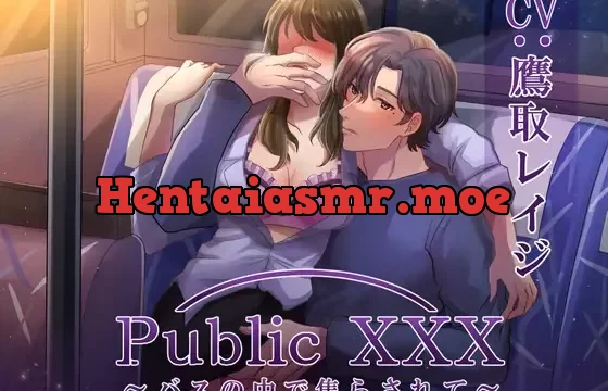 Public XXX ～バスの中で焦らされて～