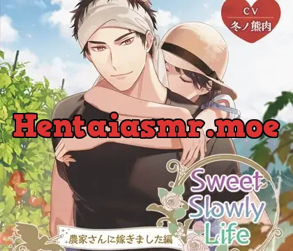Sweet Slowly Life　農家さんに嫁ぎました編
